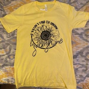 If You Can’t Find the Sunshine, Be the Sunshine T-Shirt